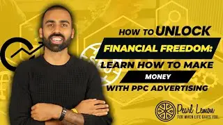 How to Unlock Financial Freedom: Learn How to Make Money with PPC Advertising | Pearl Lemon SEO 