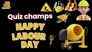 Why Do We Celebrate Labour Day? | 1st May Quiz & Fun Facts for Kids & Adults