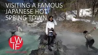 Visiting a Famous Japanese Hot Spring Town: Kusatsu