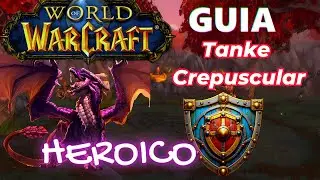 Guia tanke Crepuscular Heroico. world of warcraft 3.3.5a