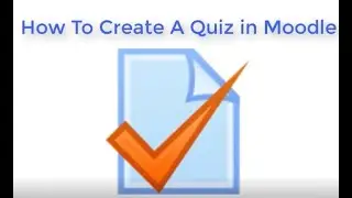 How to create a Quiz in Moodle