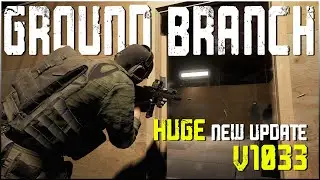 Ground Branch 1033 Update is HERE | A Look at Whats New