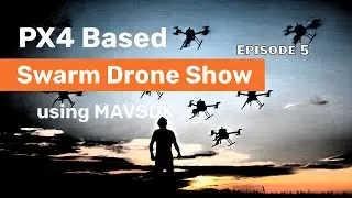 Swarm Leader Follower Drone Show using PX4: Demo & Future Steps | Episode 5