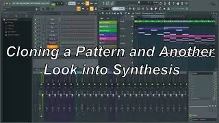 FL Studio: Cloning a Pattern and Another Look into Synthesis