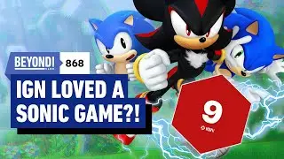 Sonic X Shadows Generations is So Good, Even IGN Loved It - Beyond 868