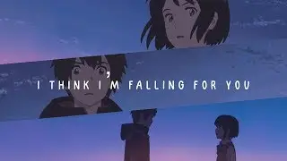 [ AMV ] I think I’m falling for you // Your Name