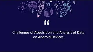 Android Security Model and Challenges of Acquisition and Analysis of Data on Android