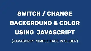 Simple Javascript Slider Using Javascript | Switch Background & Text Slider | Fadein Slider Using Js