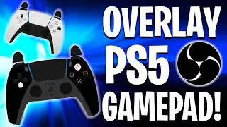 How to Setup PS5 Controller Gamepad Overlay in OBS (Console Hand Camera)