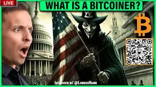 WHAT IS A BITCOINER? Interview w/Patrick Atkinson aka LumberHawk on X