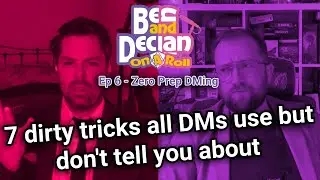 Zero Prep DMs | Ep 6: Ben & Declan On A Roll | TTRPG DnD Talkshow
