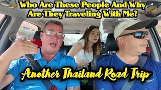 Who Are These People And Why Are They Traveling With Me? Another Thailand Road Trip.