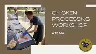 Ep. 184: KSL’s 1st Chicken Care & Processing Workshop