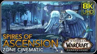 World of Warcraft — Shadowlands — Spires of Ascension Zone Cinematic [8K]