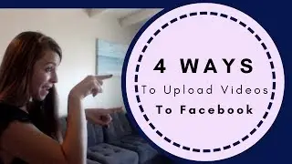 How To Post A Video On Facebook - 4 Ways
