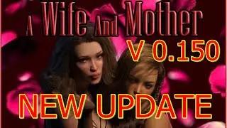 A Wife And Mother- V 0.150. NEW UPDATE