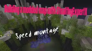 Minecraft Part 3: Building a modded map with StealthyExpertX!! (Speed Montage!)