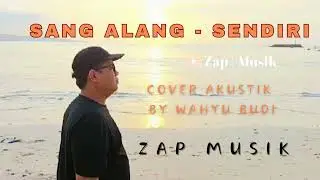 SANG ALANG - SENDIRI COVER BY WAHYU BUDI