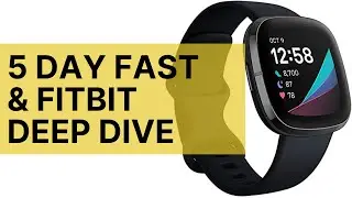 5 day fast with Fitbit deep dive