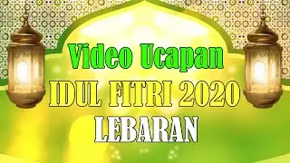 Video Ucapan Idul Fitri 2020 - Lebaran
