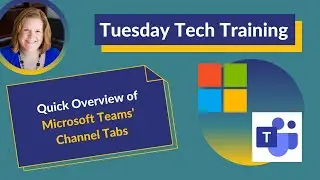 Quick Overview of Microsoft Teams' Channel Tabs