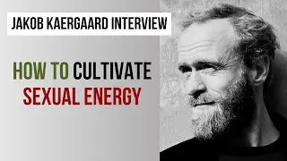 From Great Sex to Great Life: Sexual Energy Secrets by Jakob Kaergaard (Interview)