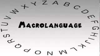 How to Say or Pronounce Macrolanguage
