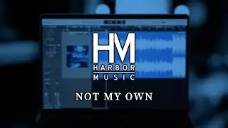 Not My Own | Official Lyric Video | Harbor Music