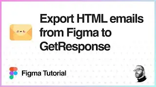 Figma Tutorial: Export HTML emails from Figma to GetResponse
