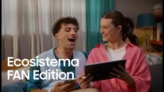 Samsung | Ecosistema Fan Edition | Fan de ser tú mismo