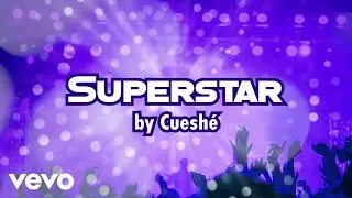 Cueshé - Superstar [Lyric Video]