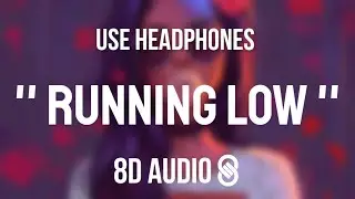 Kieran Alleyne - Runnin' Low (8D AUDIO) 🎧