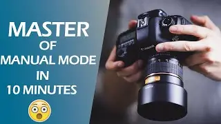 মাত্র ১০ মিনিটে শিখে যান ডিএসএলআর সব সেটিং - (DSLR Tutorial - Manual Mode Explain In Bangla)