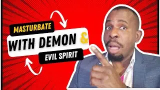 Have threesome with demon of masturbation and possessed evil spirit while masturbating.