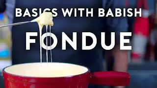 Cheese Fondue | Basics with Babish