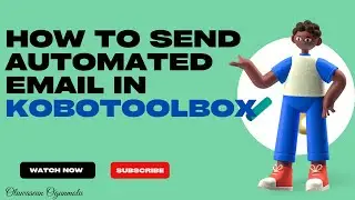 How To Send Automated Email in Kobotoolbox