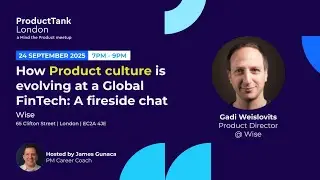 Product Culture at Wise: A Fireside Chat (ProductTank London)