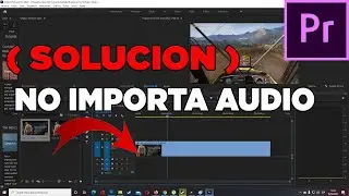 SOLUCION: Adobe Premiere No Importa Audio Solo Importa El Video 2023