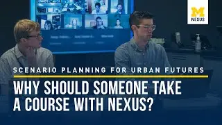 Scenario Planning for Urban Futures - Why Should Someone Take a Course with Nexus?