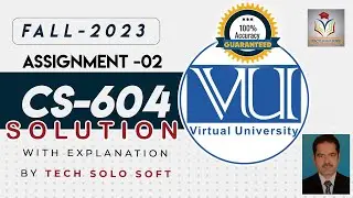 CS604 Assignment 2 solution Fall 2023 || CS604 Assignment  02 Solution Fall 2023 100% Correct