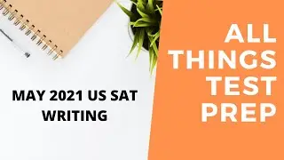 May 2021 US SAT Writing (SOLVED)