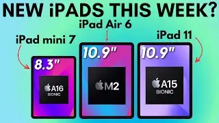 2023 iPad mini 7, iPad Air 6 and iPad 11th Gen LAUNCHING THIS WEEK?