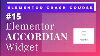 Elementor Accordian & Toggle | Part-1 | Learn to create Accordian in Elementor Websites
