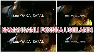 NAMANGANLI FOXISHA USHLANDI НАМАНГАНЛИ ФОХША УШЛАНДИ