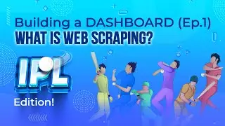 Building the IPL Dashboard (Episode 1) | What is Web Scraping | Data Science Explained