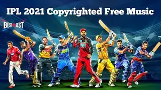 IPL 2021 New Music ( No CopyRight Free Music )