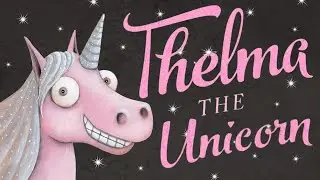 🦄 Thelma the Unicorn—Kids Book Short Funny Read Aloud Story