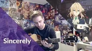 Violet Evergarden OP - Sincerely (Fingerstyle Guitar Cover)