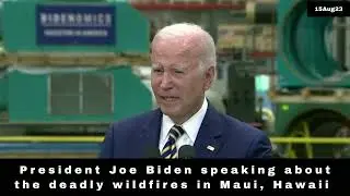 President Joe Biden Speaking About Maui Wildfires Federal Response