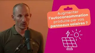 Comment augmenter l’autoconsommation de l’éléctricité produite par vos panneaux solaires ?